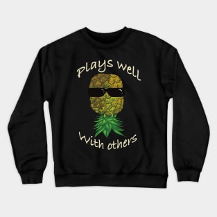 Upside down pineapple wearing glasses - Plays well with others Crewneck Sweatshirt